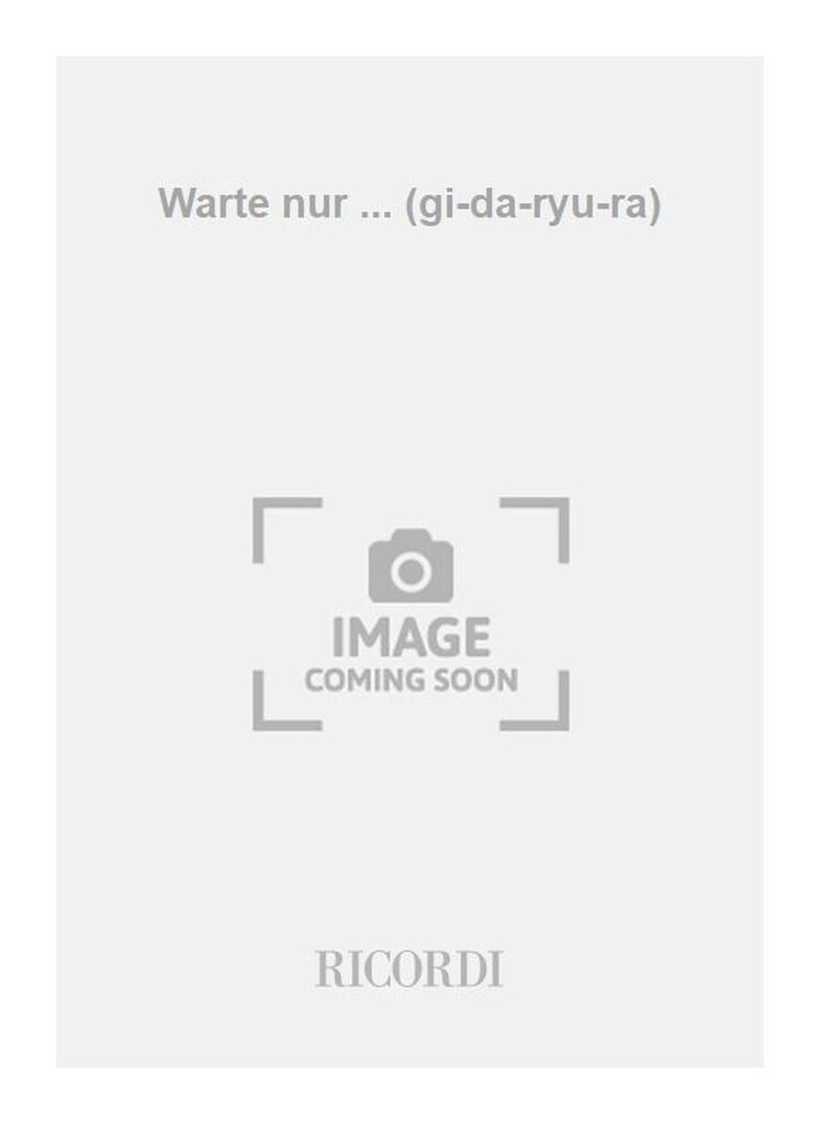 Warte nur ... (gi-da-ryu-ra)
